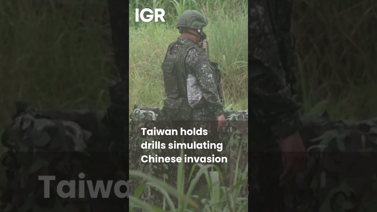 Taiwan Holds Drills Simulating Chinese Invasion | IGR | India Global Review