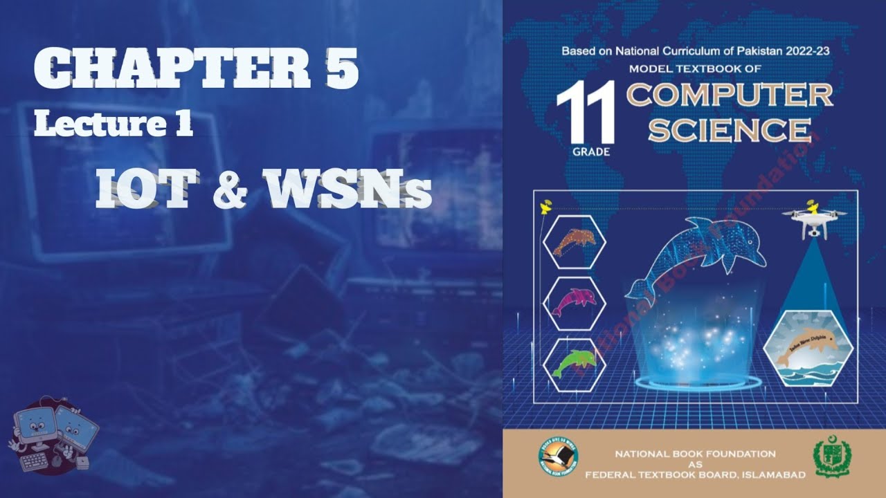 Class 11th Fbise computer Chapter 5 lecture 1 IOT and WSNs