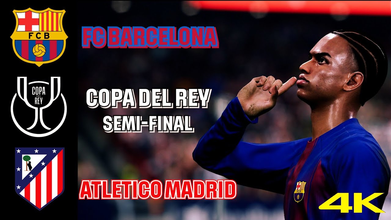 FC BARCELONA vs ATLÉTICO MADRID in THE 2026 COPA DEL REY SEMI-FINAL | 4K HIGHLIGHTS 