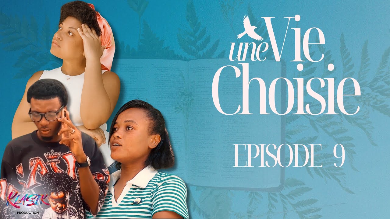 UNE VIE CHOISIE | EPISODE 9