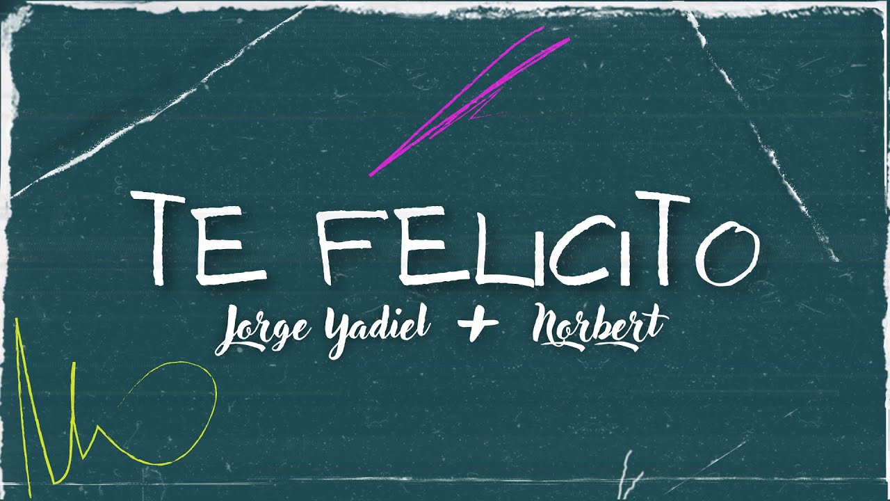 Te Felicito - Jorge Yadiel Santos Ft. ​⁠​⁠@norbertovelez (VIDEO LYRICS)