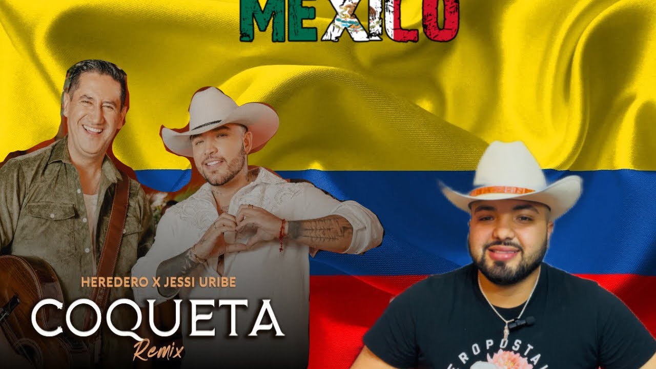 Mexicano reacciona a musica de colombia”Coqueta Heredero x jessi uribe”🇲🇽🇨🇴
