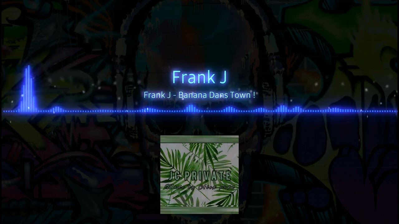 Frank J - Banana Town !