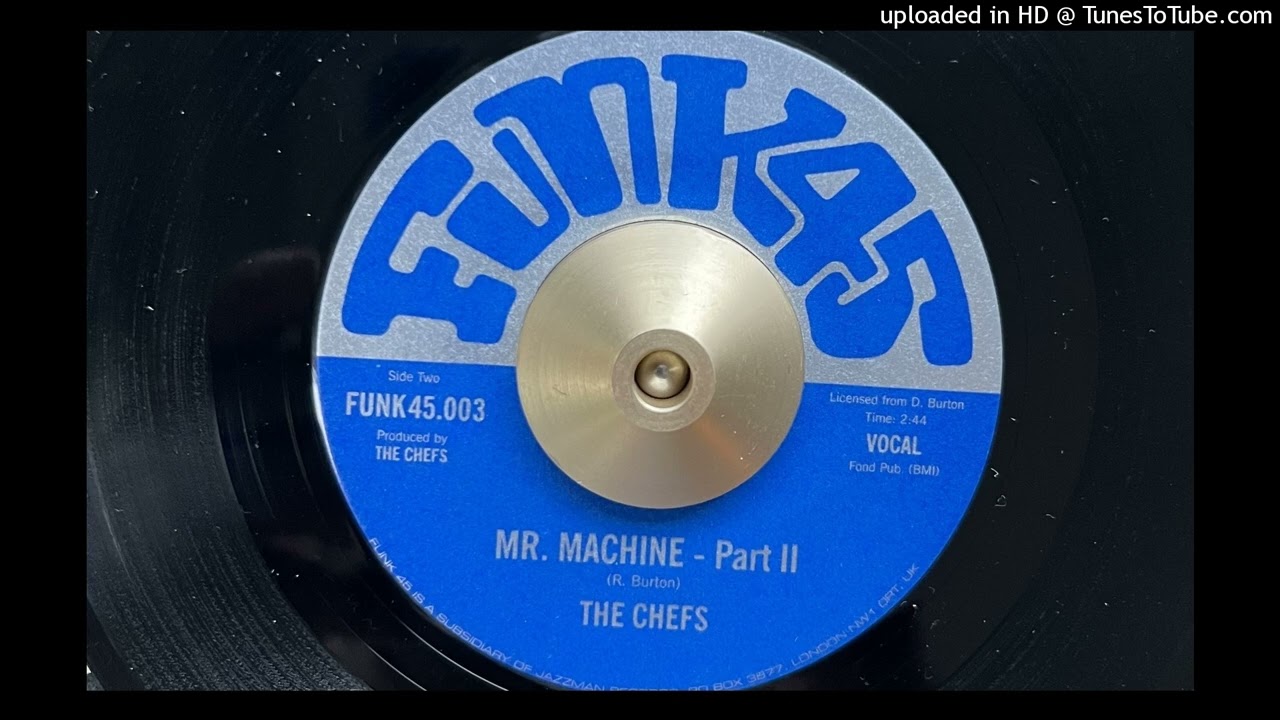 The Chefs - Mr. Machine - Part 2 (Funk 45) 1974 (Reissued 2002)