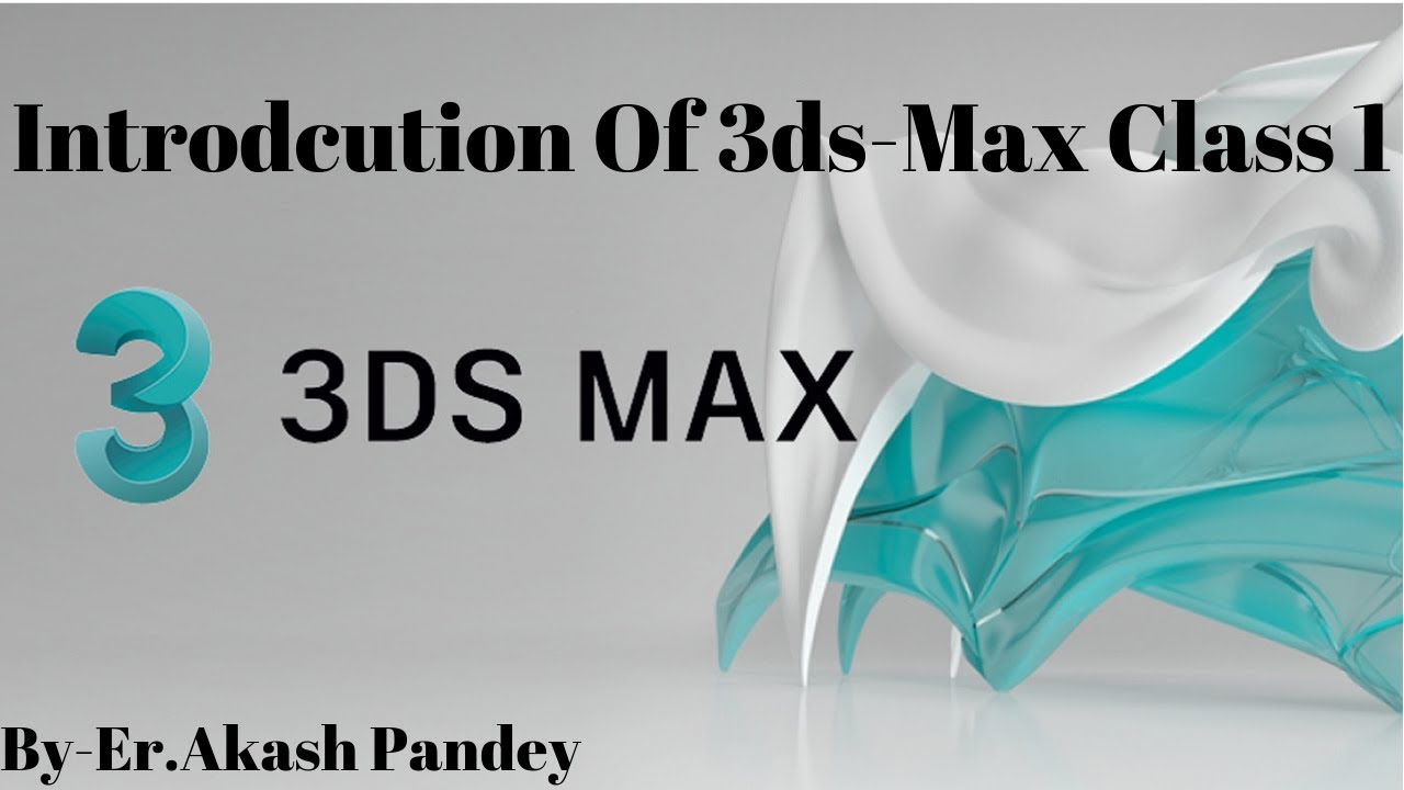 Introdcution Of 3ds-Max Class 1