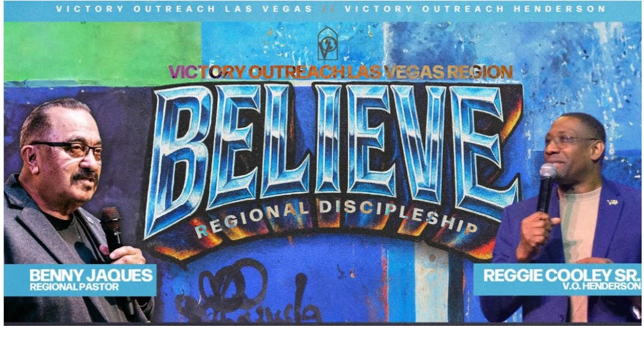 P.Reggie I P.Benny I Victory Outreach Las Vegas/Henderson Region Believe Discipleship
