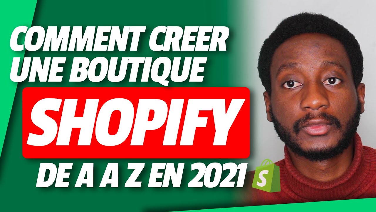 COMMENT CR&Eacute;ER UNE BOUTIQUE SHOPIFY de A &agrave; Z en 2021 | Formation Dropshipping
