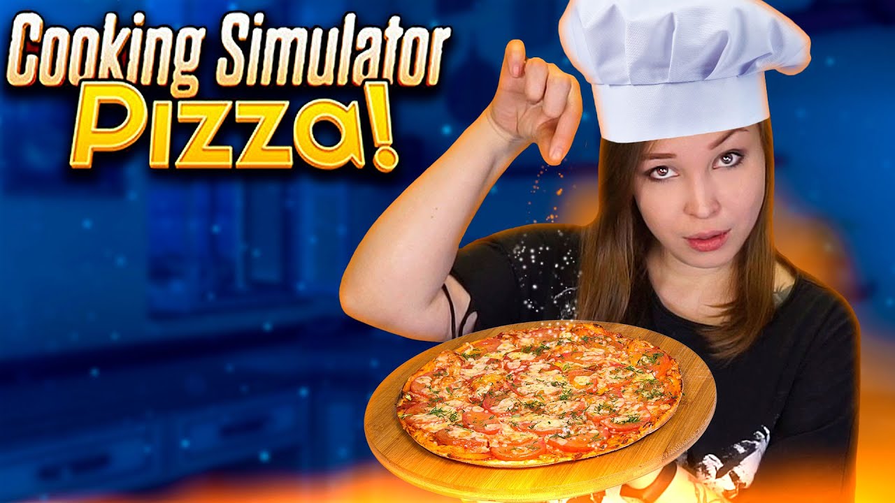 ПИЦЦА В КУКИНГ СИМУЛЯТОР! [Прохождение Cooking Simulator - Pizza DLC]