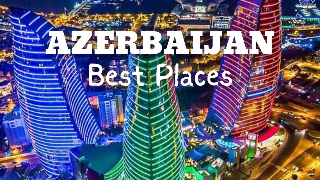 12 Best Places to Visit in Azerbaijan - Travel Video