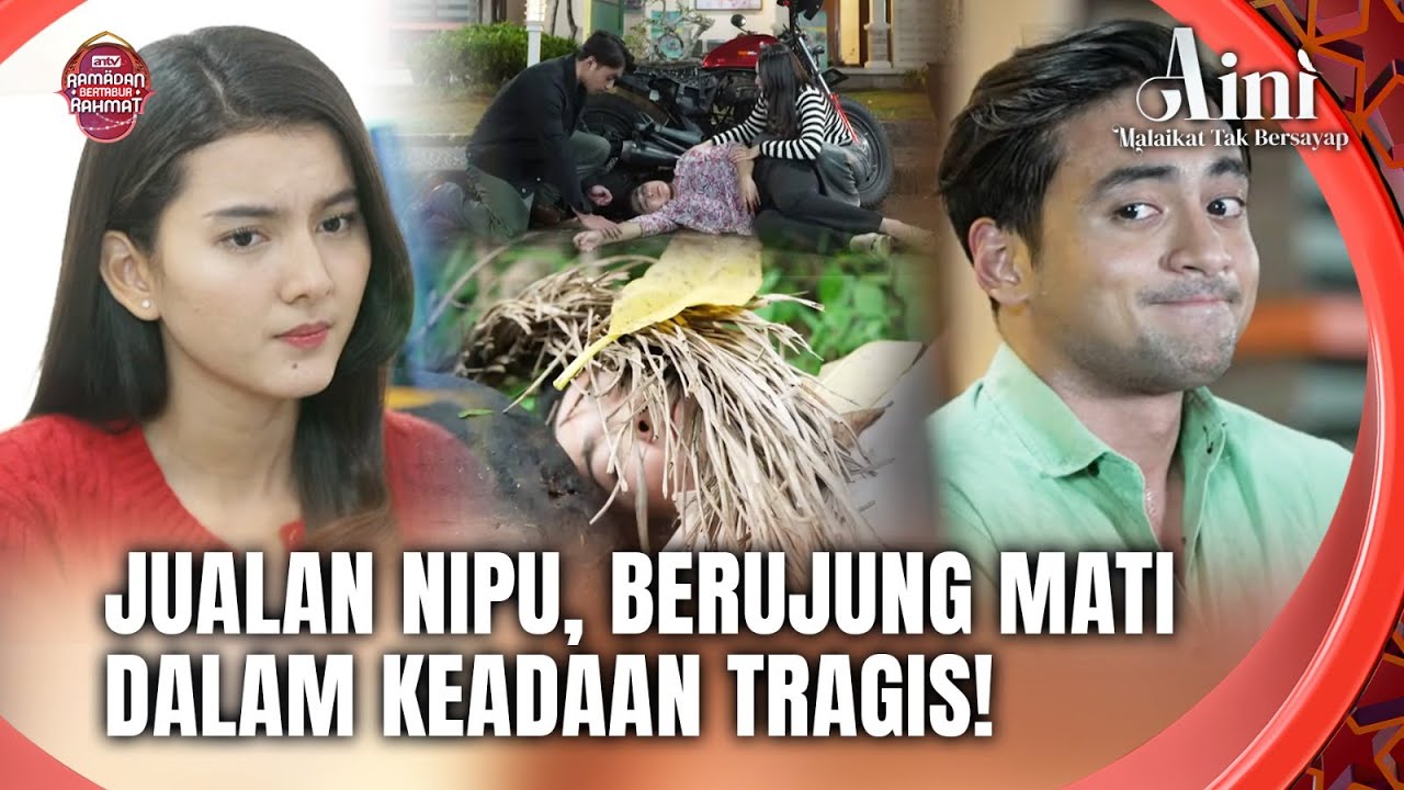 BUKANYA LARIS MANIS, MALAH BERAKHIR TRAGIS! | Aini Malaikat Tak Bersayap Eps 129 FULL'
