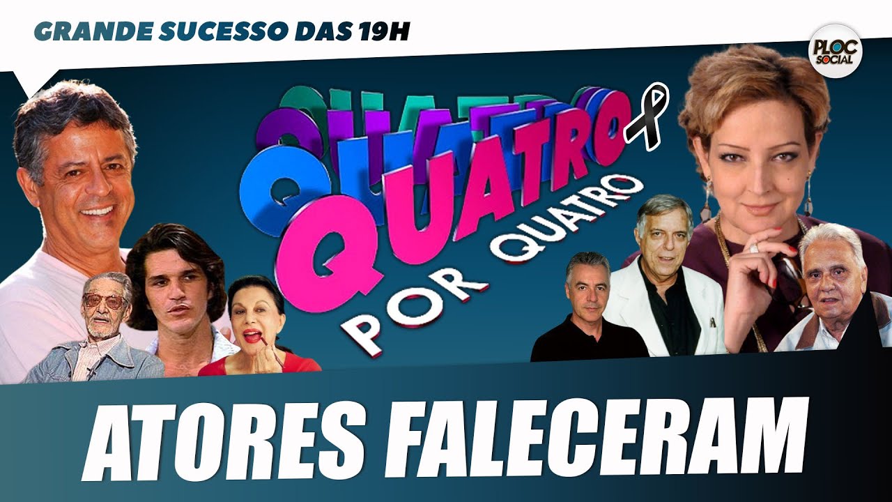ATORES DE QUATRO POR QUATRO QUE JÁ FALECERAM