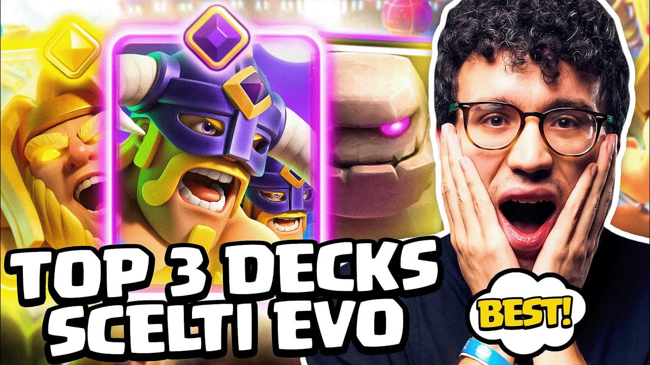 TOP 3 DECKS SCELTI EVO... DOMINANO IL META! - CLASH ROYALE ITA