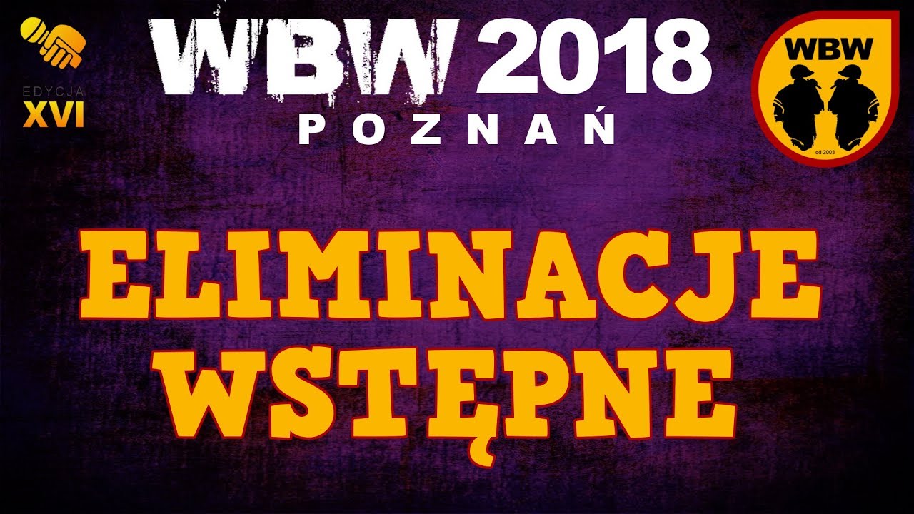WBW 2018 Poznań eliminacje | m.in. Filipek, Feranzo, Szyderca, Oset, Will Spliff