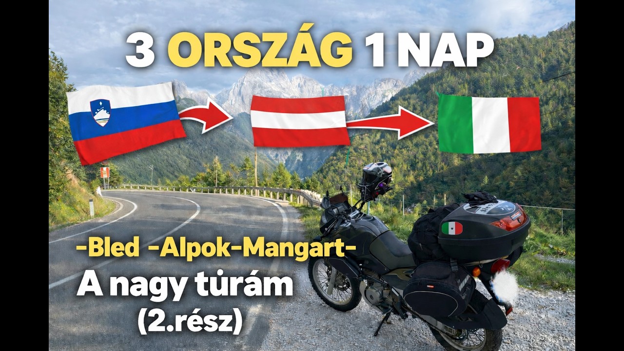 3 ország 1 nap - BLED - ALPOK - MANGART - A NAGY túrám (2.rész)