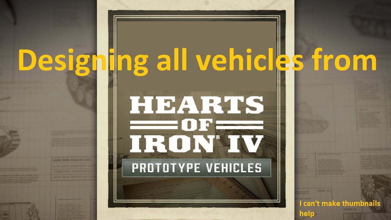 Every Prototype Vehicle Template Designed and Explained - Hearts of Iron IV