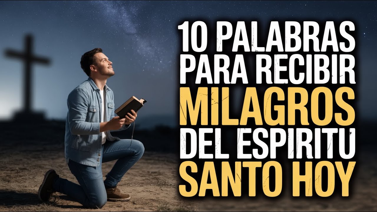 10 PALABRAS PODEROSAS PARA QUE LAS BENDICIONES DIVINAS DEL ESP&Iacute;RITU SANTO SEAN REVELADAS EN TI