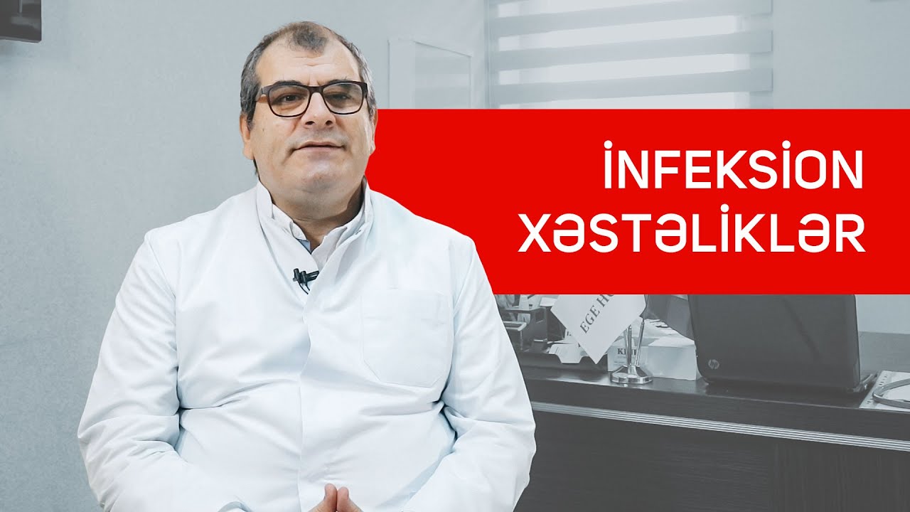 İnfeksion xəstəliklər - İnfeksionist və klinik mikrobioloqu Uzm.Dr. Nuri Beslen