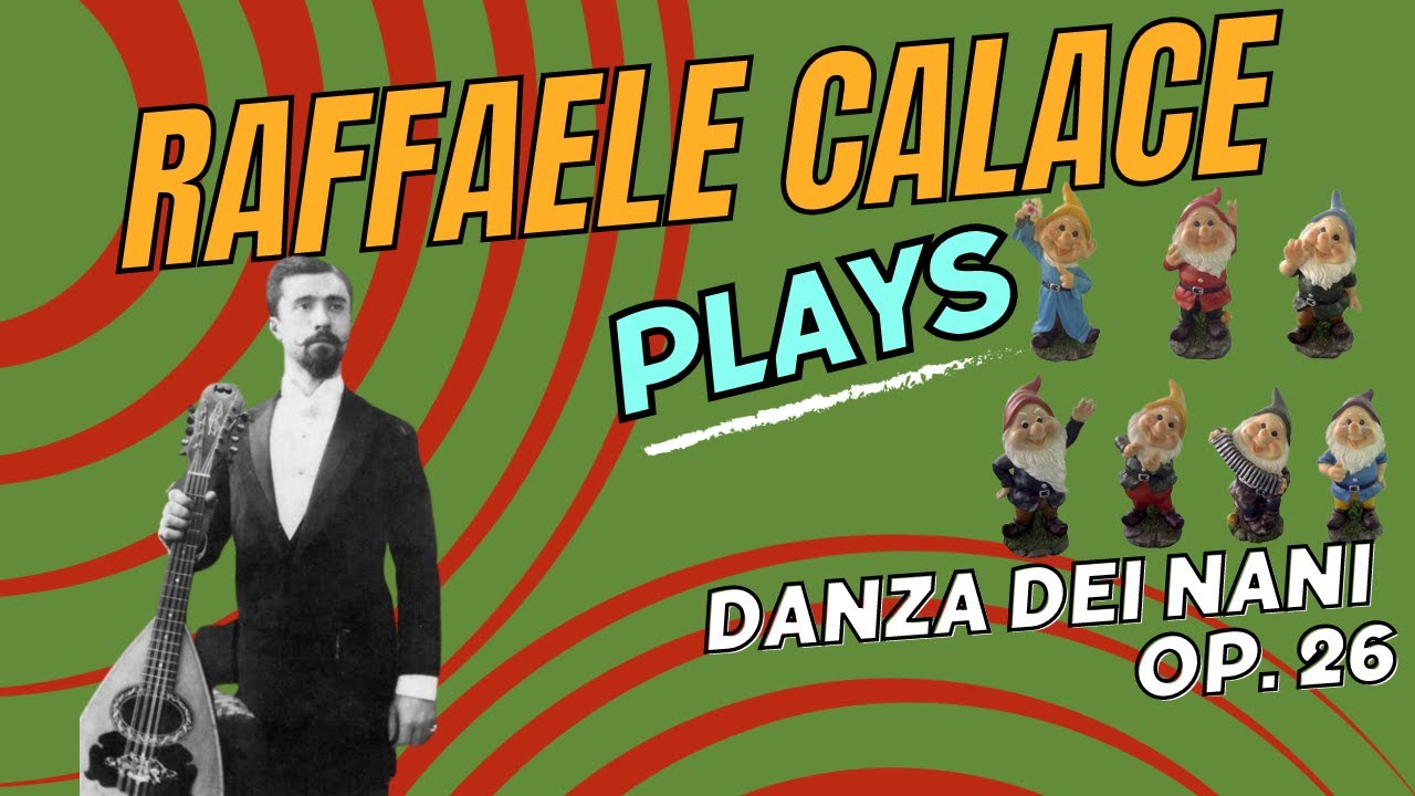 RAFFAELE CALACE plays Danza dei Nani : Raffaele Calace ITALIAN MANDOLIN Virtuoso - Mandolin SCORE
