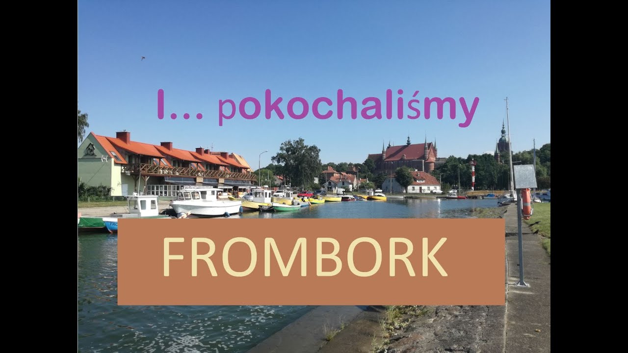 FROMBORK - Zaskakujące i piękne miasteczko Kopernika.
