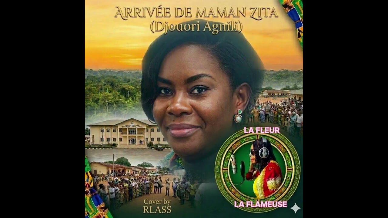 LA FLEUR LA FLAMEUSE ARRIVÉE DE MAMAN ZITA (DJOUORI-AGNILI)