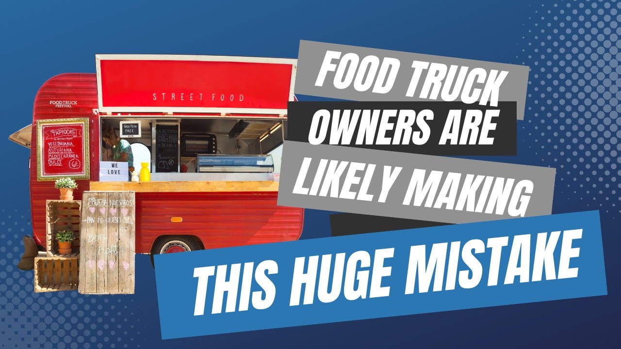 Dont Make This Mistake With Food Truck Insurance!