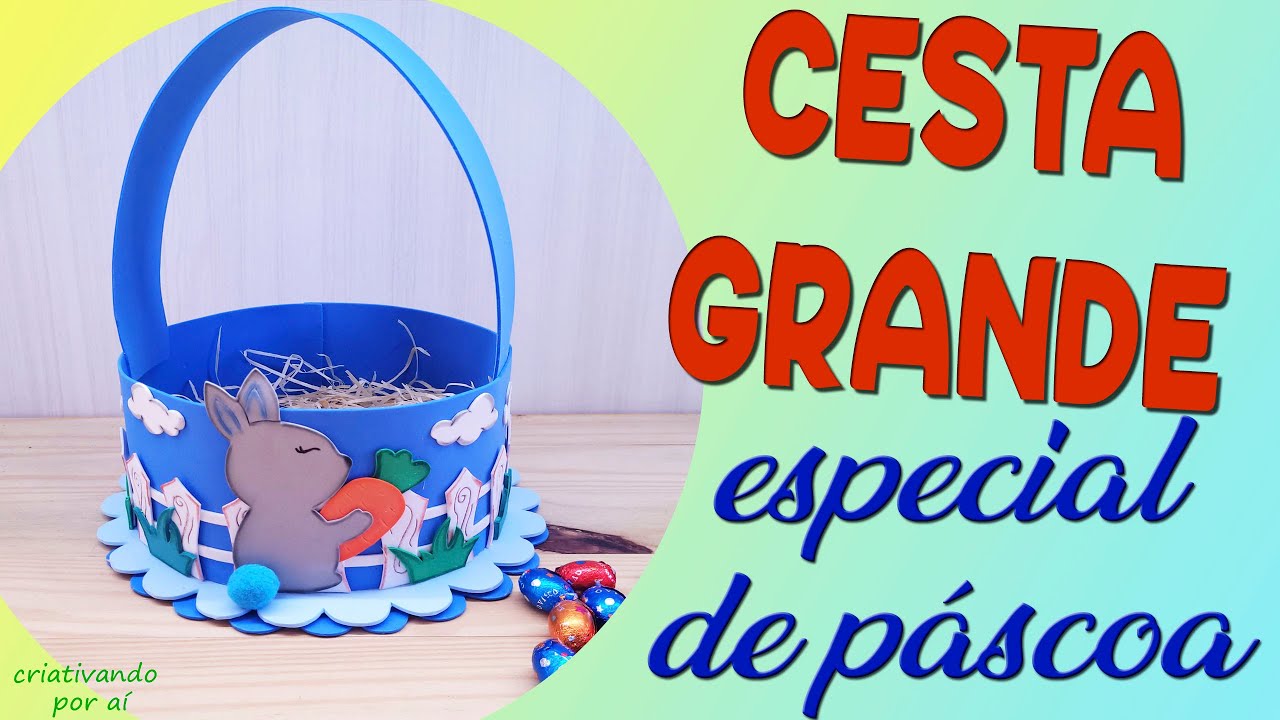 Faça uma Cesta de Páscoa GRANDE em EVA 🐰 I Com molde na descrição