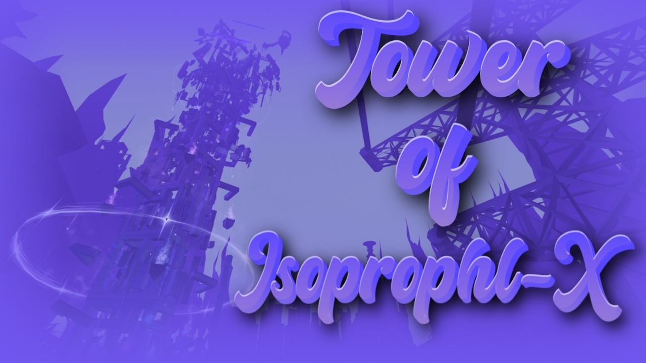 [CATASTROPHIC] Tower of Isoprophl-X Completion - [Starry Night]