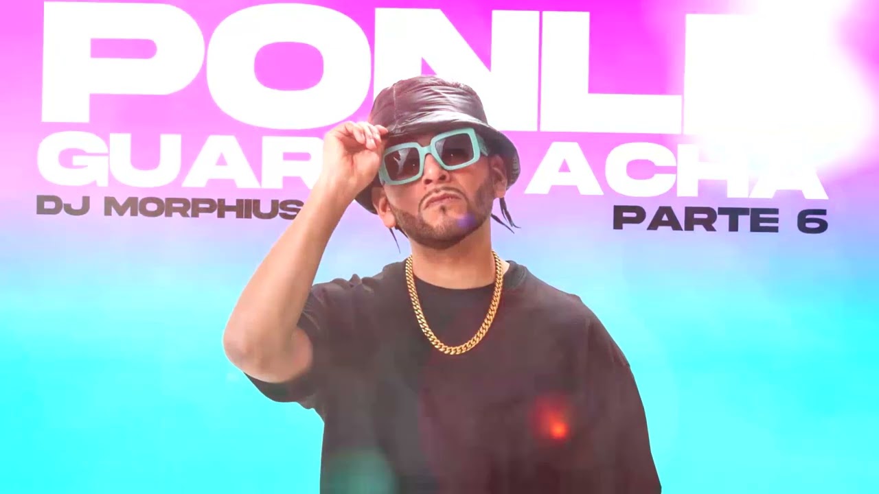 Set PONLE GUARACHA 2025 Episodio 1   Dj Morphius REMIXES 2025