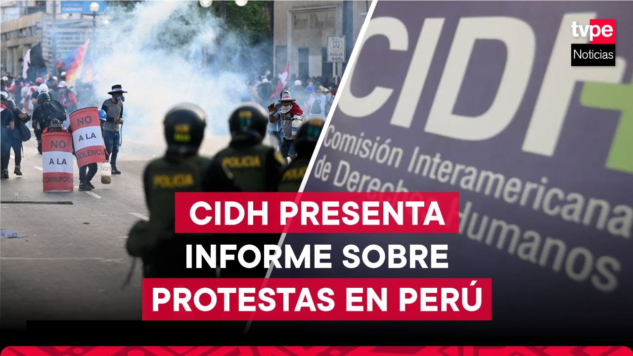 CIDH present&oacute; INFORME sobre PROTESTAS en Per&uacute;