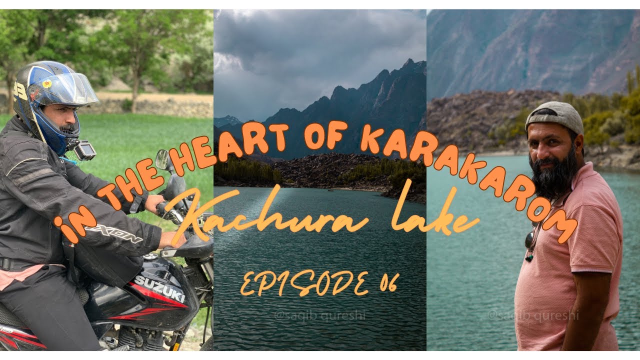 Karakarom ka dil | #KACHURALAKE | #SKARDU | EPISODE 06