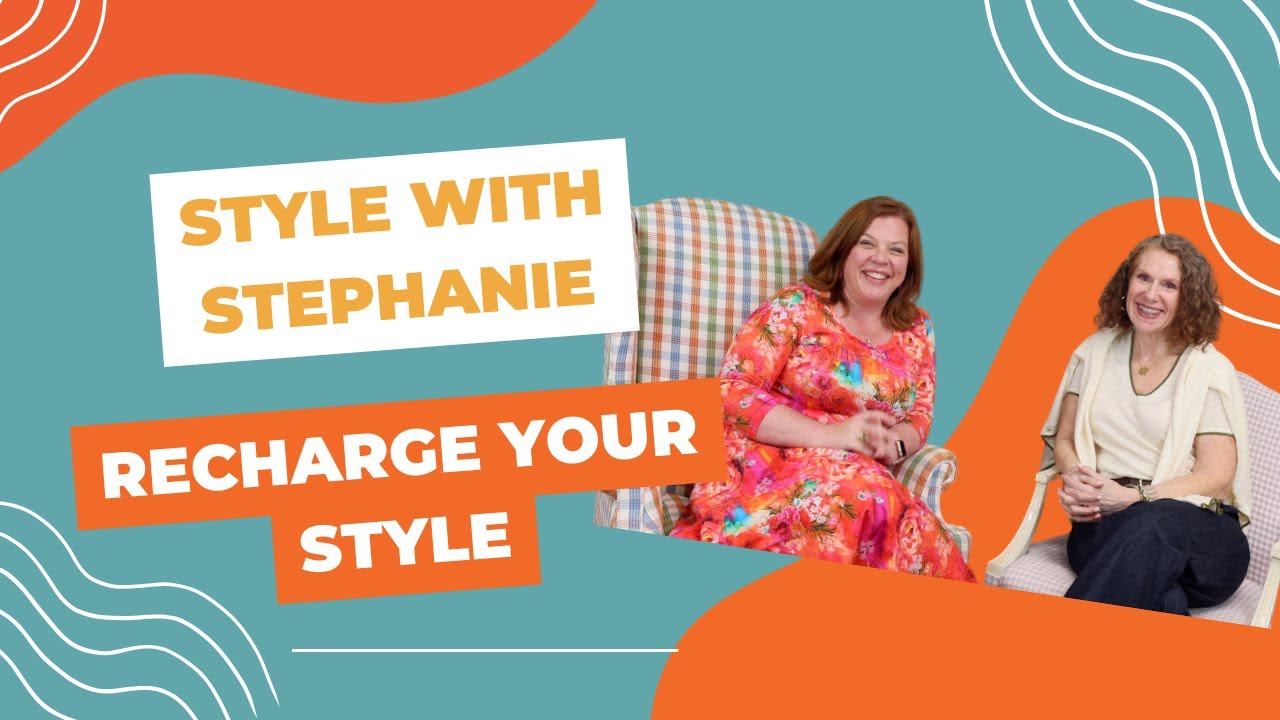 Style With Stephanie: Recharge Your Style