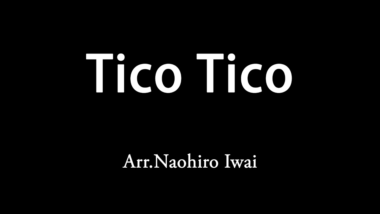 Tico Tico - Arr.Naohiro Iwai