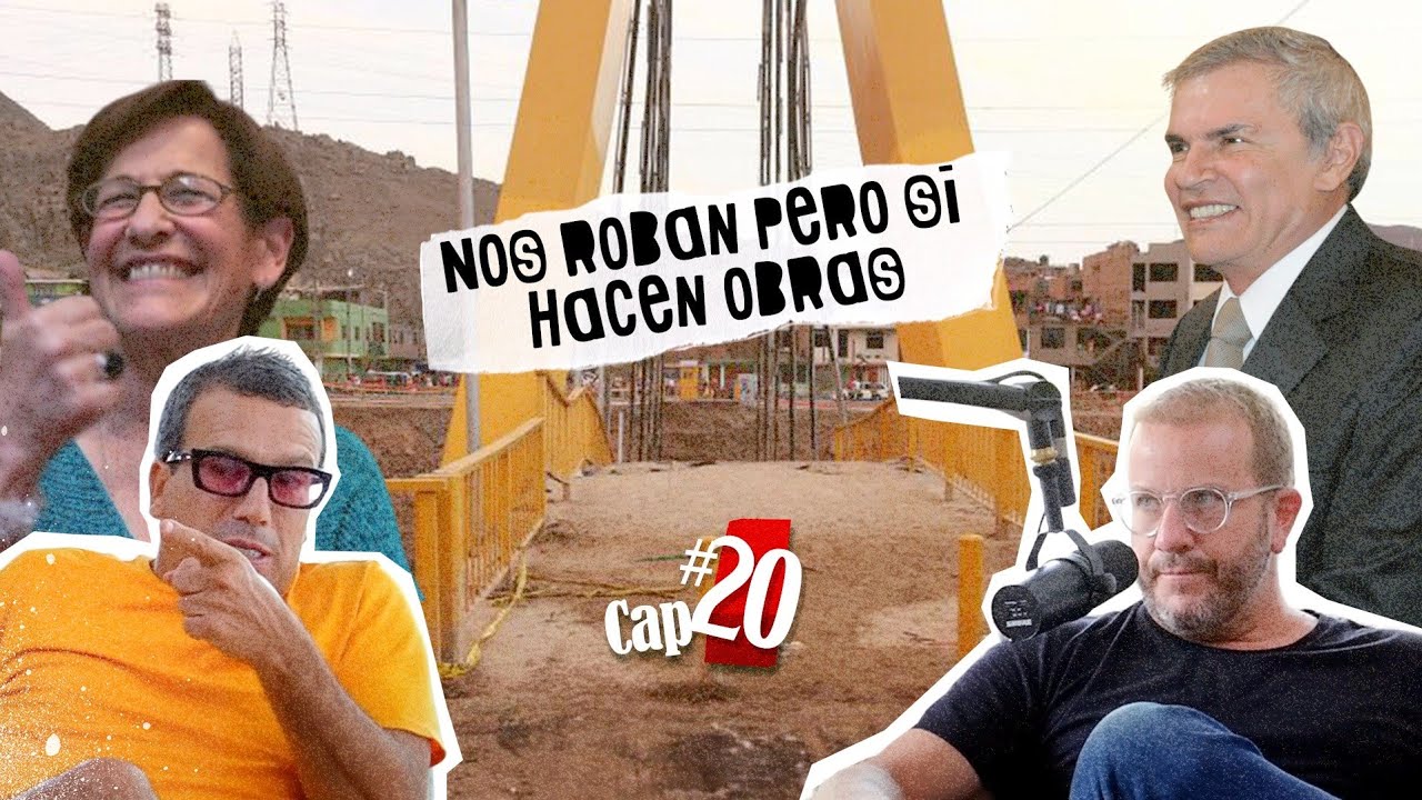CAP#20 Roba pero hace obra, un poco de historia