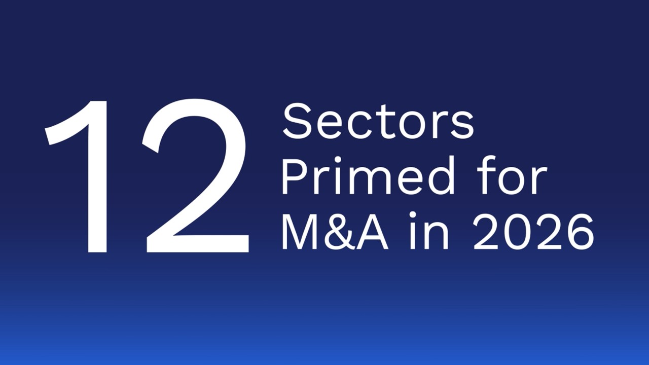 2026 M&A Outlook: 12 Sectors Ripe for Acquisition