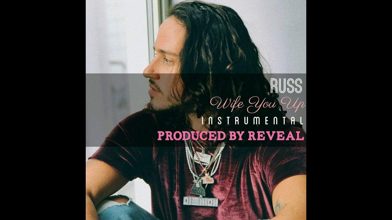 Russ - Wife You Up Instrumental (Prod. Reveal)