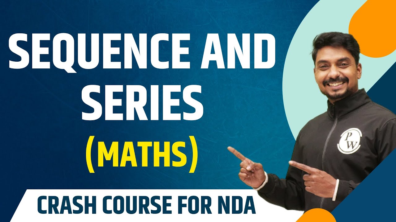 Sequence And Series : Maths | Theory with MCQs | NDA Crash Course