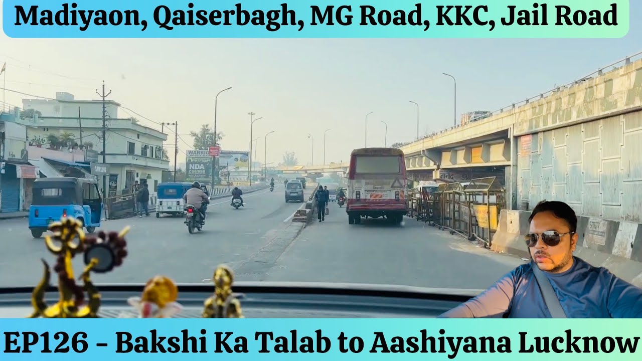 EP126 Bakshi Ka Talab to Aashiyana | Sitapur Road to Kanpur Road | Madiyaon | Qaiserbagh | #lucknow 