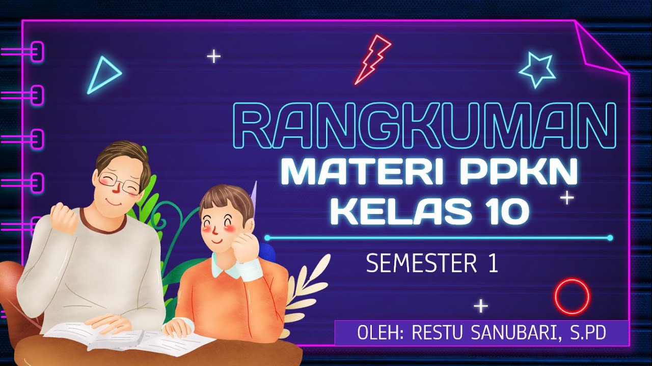 LENGKAP! RANGKUMAN MATERI PPKN KELAS 10 SEMESTER 1