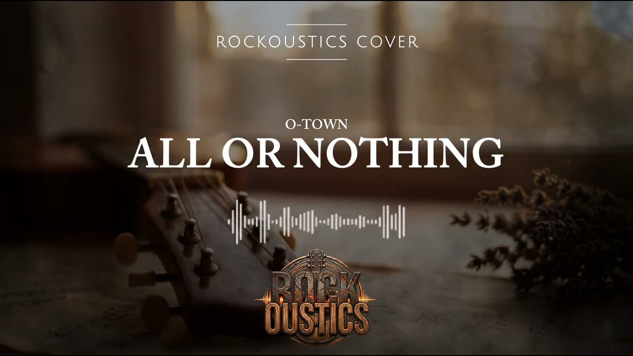 All Or Nothing - Rockoustics (Acoustic Rock Cover)