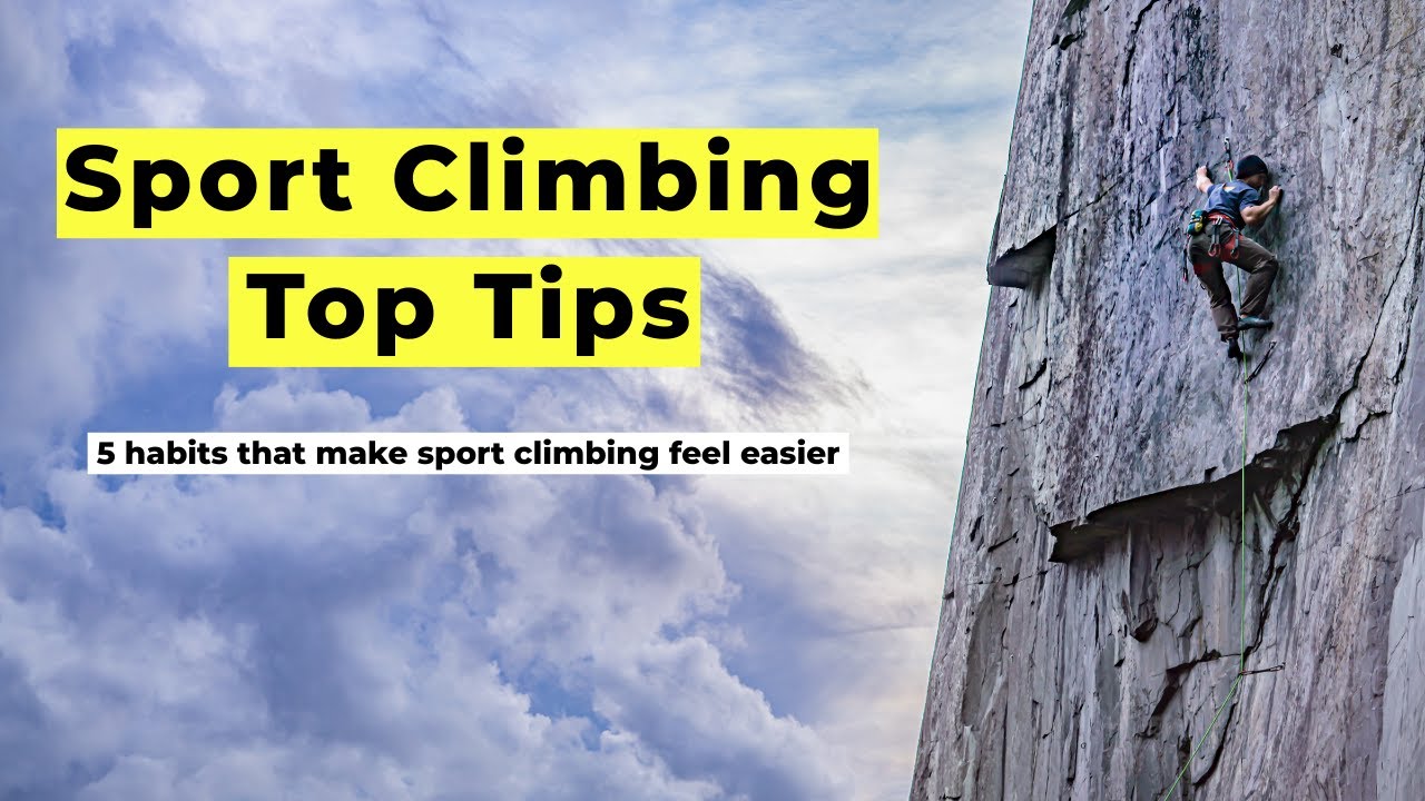 5 Habits That Make Sport Climbing Feel Easier