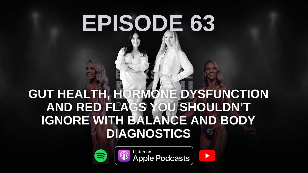 Ep. 63 - Gut Health, Hormone Dysfunction and Red Flags with Balance and Body Diagnostics