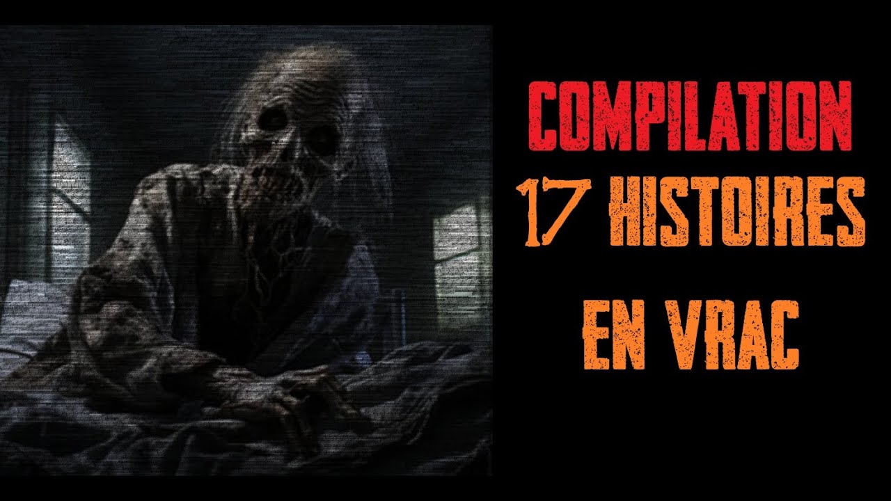 Compilation 17 histoires en vrac