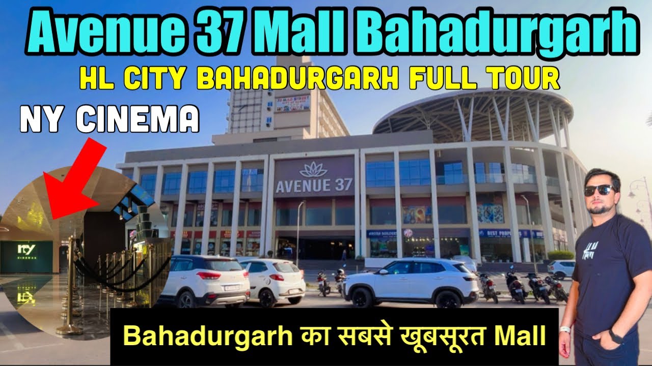 HL City Bahadurgarh | Avenue 37 Mall Bahadurgarh | Ny Cinema Bahadurgarh | Bahadurgarh Mall 