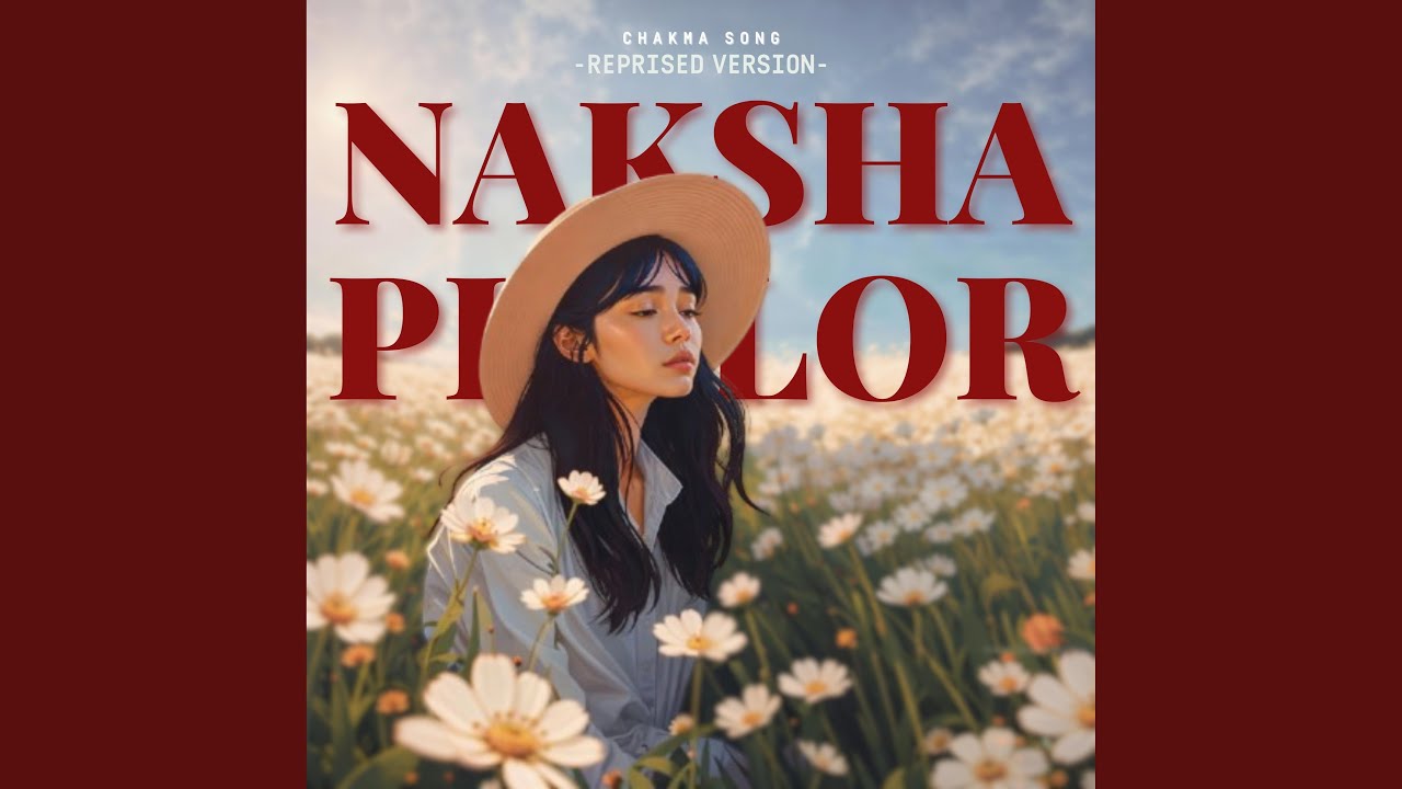 Naksha Phulor - Reprised (Chakma Song)