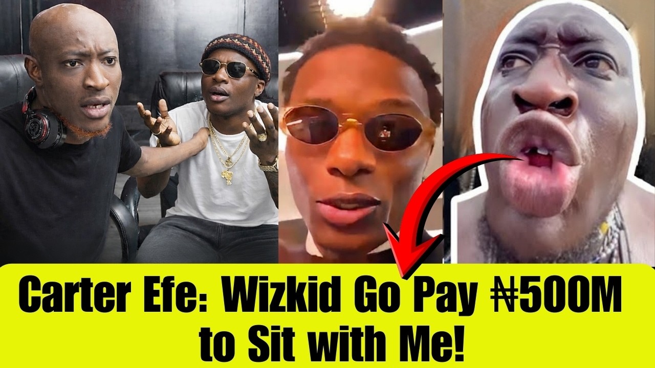 Will Wizkid Really Pay ₦500M to Join Carter Efe's Live Stream?