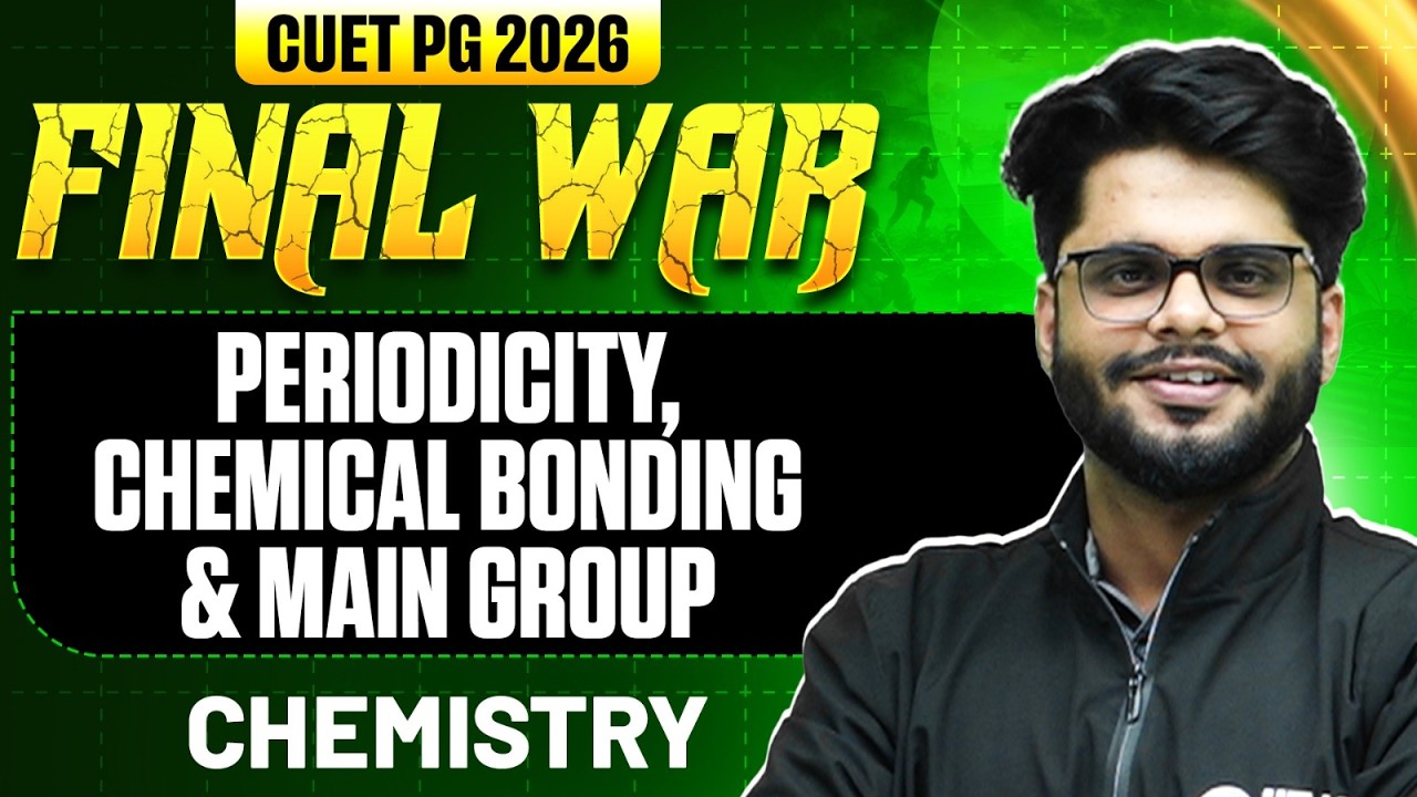 CUET PG Chemistry 2026 | Periodicity, Chemical Bonding & Main Group | CUET PG 2026 Chemistry | PW