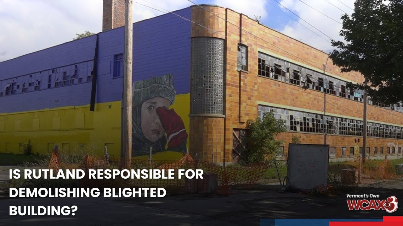 Is Rutland responsible for demolishing blighted building?