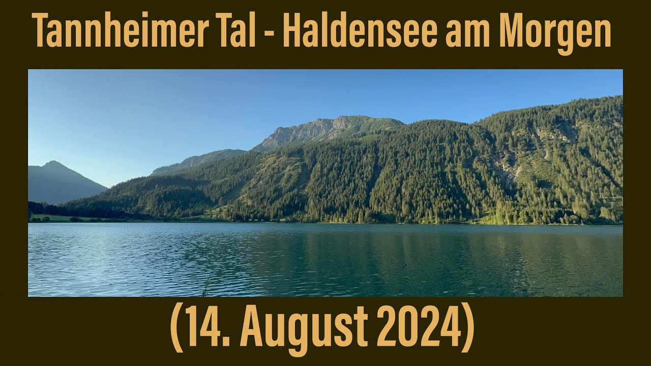 Tannheimer Tal - Haldensee am Morgen (14. August 2024) ￼