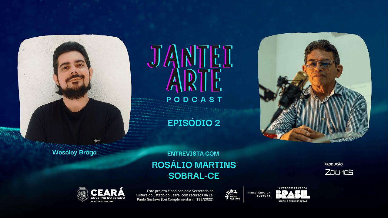 JANTEI ARTE - ROSÁLIO MARTINS - EP 02 (SOBRAL)