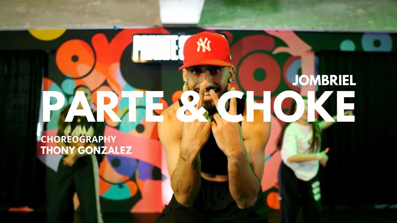 Parte & Choke | Jombriel | Thony González Choreography - Coreografía